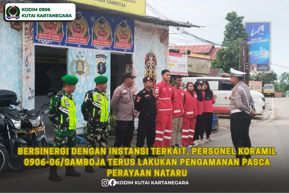 Bersinergi Dengan Instansi Terkait, Personel Koramil 0906-06/Samboja Terus Lakukan Pengamanan Pasca Perayaan Nataru