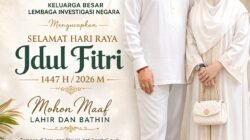 Keluarga Besar Lembaga Investigasi Negara Ucapkan Selamat Hari Raya Idul Fitri 1447 H