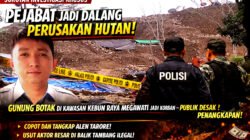 “PEJABAT DIDUGA JADI DALANG PERUSAKAN HUTAN! GUNUNG BOTAK DI KAWASAN KEBUN RAYA MEGAWATI JADI KORBAN—PUBLIK DESAK PENANGKAPAN!”