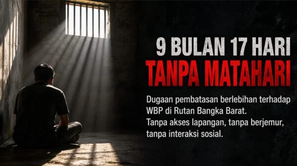 9 Bulan Tanpa Matahari, Dugaan Pelanggaran Hak WBP di Bangka Barat