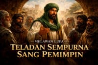 MELAWAN LUPA: TELADAN SEMPURNA SANG PEMIMPIN