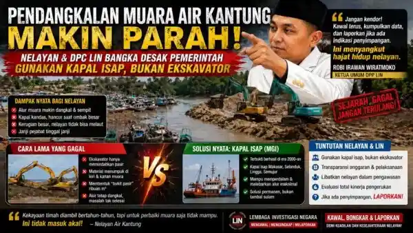 Pendangkalan Muara Air Kantung Kian Parah, Nelayan & LIN Bangka Desak Aksi Nyata—Ketum Robi Irawan: “Jangan Kendor, Kawal dan Laporkan!”