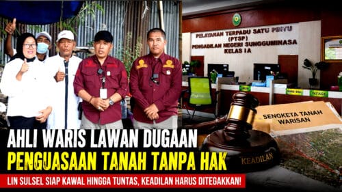 LIN Sulsel Kawal Sengketa Tanah Warisan di Gowa, Ahli Waris Tuntut Keadilan hingga ke Pengadilan
