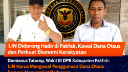 LEMBAGA INVESTIGASI NEGARA DIDORONG HADIR DI FAKFAK, KAWAL DANA OTSUS DAN PERKUAT EKONOMI KERAKYATAN