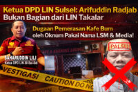 KETUA DPD LIN SULSEL TEGASKAN ARIFUDDIN RADJAB BUKAN BAGIAN DARI LIN TAKALAR, SOROTI DUGAAN PEMERASAN OKNUM