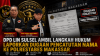 DPD LIN Sulsel Laporkan Dugaan Pencatutan Nama Organisasi ke Polrestabes Makassar, Tembusan Disampaikan ke Kesbangpol