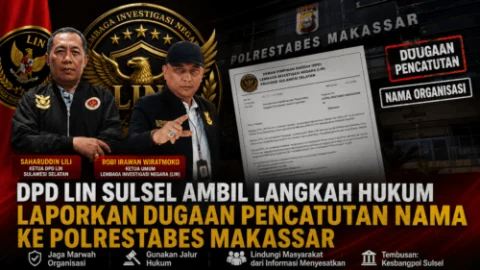 DPD LIN Sulsel Laporkan Dugaan Pencatutan Nama Organisasi ke Polrestabes Makassar, Tembusan Disampaikan ke Kesbangpol