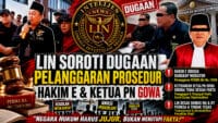 LIN Soroti Dugaan Pelanggaran Prosedur Hakim E dan Pertanyakan Pernyataan Ketua PN Gowa: “Bawas MA dan KY Harus Turun Tangan”