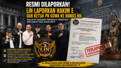 RESMI DILAPORKAN KE BAWAS MA! LIN Desak Pemeriksaan Hakim E dan Soroti Pernyataan Ketua PN Gowa, Nomor Laporan 4NOE520260627JH