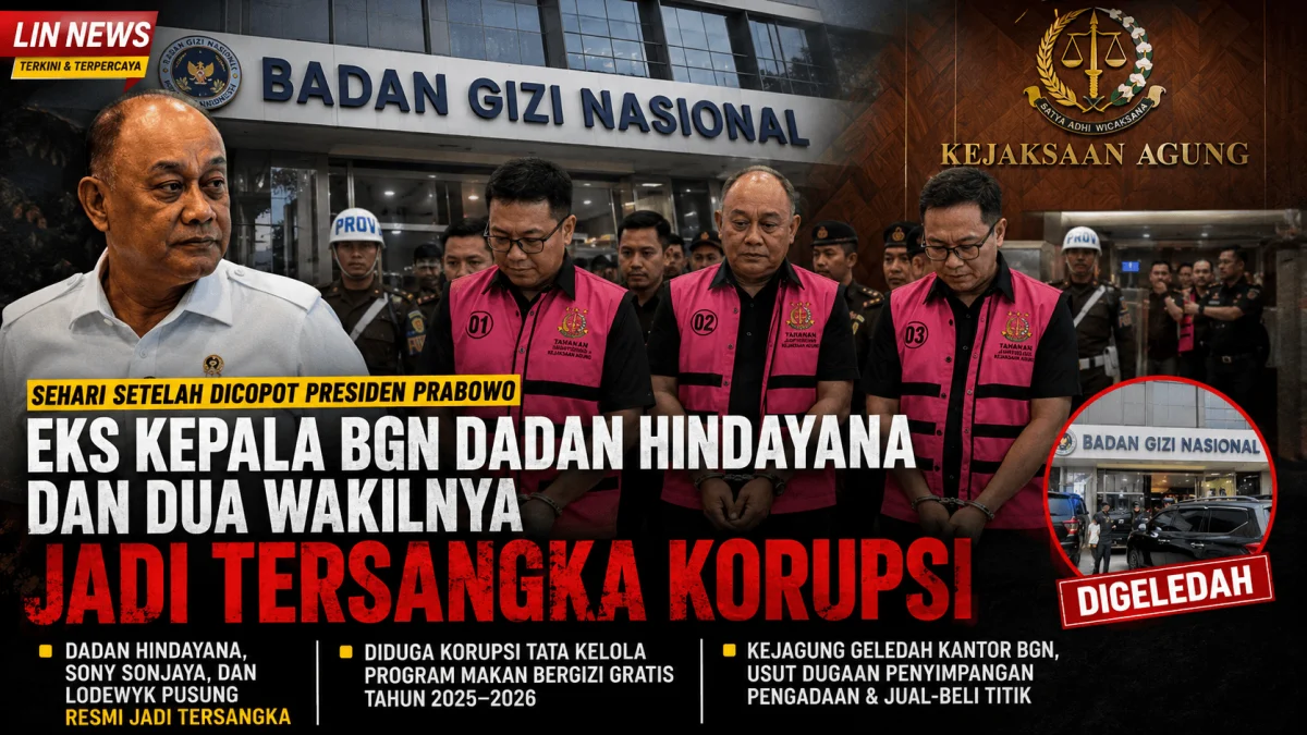 Eks Kepala BGN Dadan Hindayana dan Dua Wakilnya Jadi Tersangka Korupsi, Sehari Setelah Dicopot Presiden Prabowo