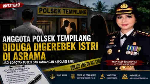 Anggota Polsek Tempilang Diduga Digerebek Istri di Asrama, Jadi Sorotan Publik dan Tantangan Kapolres Baru