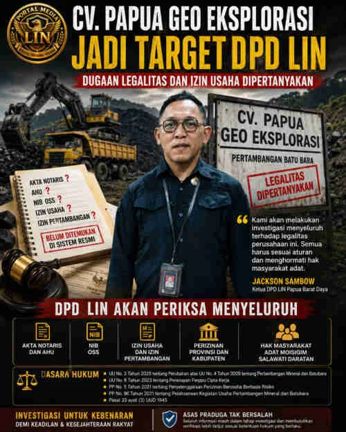 Ketua DPD LIN Papua Barat Daya Jackson Sambow Soroti Dugaan Legalitas CV Papua Geo Eksplorasi, Investigasi Menyeluruh Segera Dilakukan