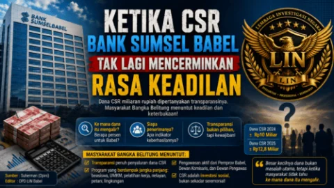 Ketika CSR Bank Sumsel Babel Tak Lagi Mencerminkan Rasa Keadilan Transparansi Dinilai Menjadi Kunci Menjaga Kepercayaan Publik