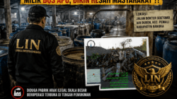 DIDUGA BERTAHUN-TAHUN BEROPERASI, PABRIK ARAK ILEGAL MILIK SOSOK YANG DIJULUKI “BOS APU” BELUM TERSENTUH PENEGAKAN HUKUM, ADA APA?