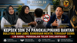 Kepsek SDN 24 Pangkalpinang Bantah Bullying dan Label Gangguan Mental terhadap Siswa, LIN Babel: Persoalan Telah Diklarifikasi