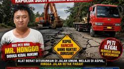JALAN RAKYAT JADI KORBAN PETI, WNA MR. HONGGO DISOROT—KAPOLDA SULUT DIMINTA BERTINDAK!