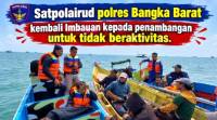 Satpolairud polres Bangka Barat kembali Imbau penertiban aktivitas tambang timah ilegal diperairan Tembelok dan kranggan.