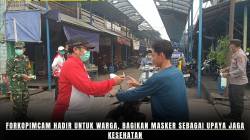 Forkopimcam Hadir untuk Warga, Bagikan Masker sebagai Upaya Jaga Kesehatan