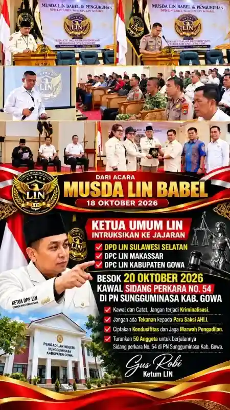 MUSDA LIN BABEL SUKSES DIGELAR! KETUM DPP LIN INSTRUKSIKAN JAJARAN SULAWESI SELATAN KAWAL SIDANG PERKARA NO. 54 DI PN SUNGGUMINASA