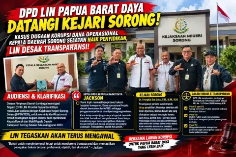 DPD LIN PAPUA BARAT DAYA DATANGI KEJARI SORONG! KASUS DUGAAN KORUPSI DANA OPERASIONAL KEPALA DAERAH SORONG SELATAN NAIK PENYIDIKAN, LIN DESAK TRANSPARANSI!