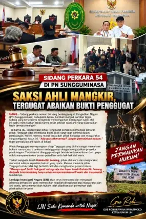 *SIDANG PERKARA 54 DI PN SUNGGUMINASA: KETUA DPD DAN DPC LIN PERTANYAKAN KEJANGGALAN BUKTI TERGUGAT*